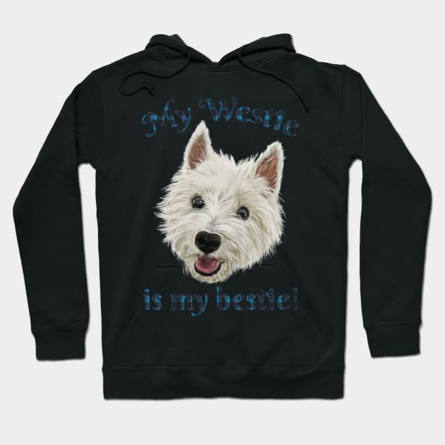 My Westie Is My Bestie Funny Terrier Hoodie by brodyquixote